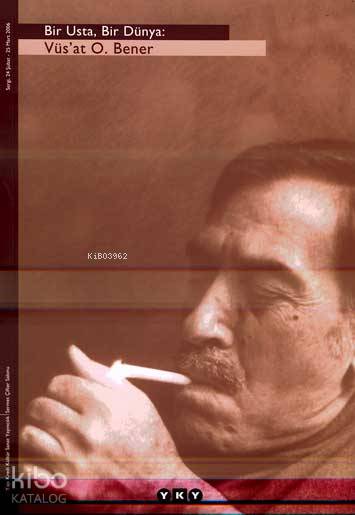  Bir Usta Bir Dünya | Bir Usta Bir Dünya | Vüsat O Bener | Yapı Kredi Yayınları ( YKY ) | 9789750810657 