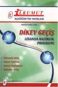 Dikey Geçiş; Lisansa Hazırlık Programı İktisada Giriş, Genel İşletme, Genel Muhasebe, Hukuka Giriş