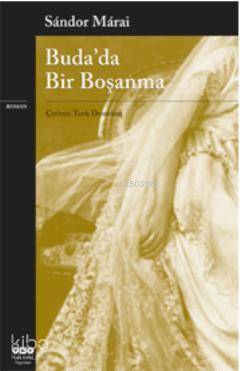  Budada Bir Boşanma | Budada Bir Boşanma | Sandor Marai | Yapı Kredi Yayınları ( YKY ) | 9789750819919 