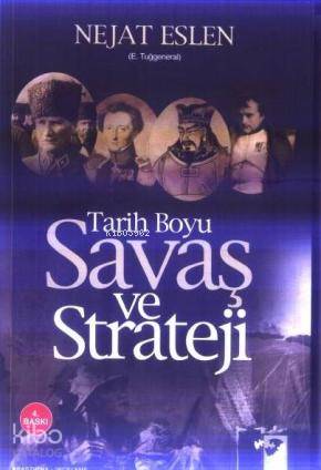  Tarih Boyu Savaş ve Strateji | Nejat Eslen | IQ Kültür Sanat Yayıncılık | 9789752552654 | 