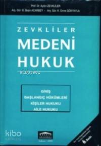  Medeni Hukuk | Aydın ZevklilerM Beşir AcabeyK Emre Gökyayla | Aydın Zevkliler | K Emre Gökyayla | Mehmet Beşir Acabey | Seçkin Yayıncılık | 9789753472449 | 