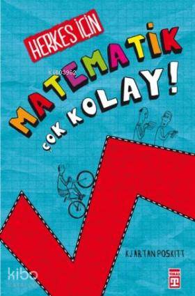  Herkes İçin Matematik Çok Kolay | Kjartan Poskitt | Genç Timaş | 9786051144627 | 