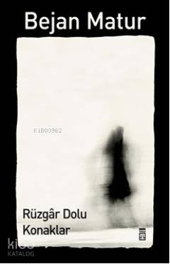  Rüzgâr Dolu Konaklar | Bejan Matur | Timaş Yayınları | 9786051148151 