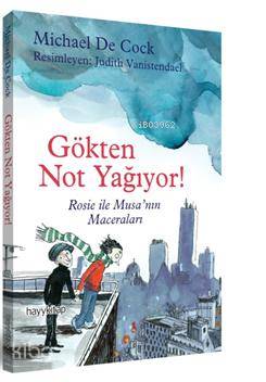  Gökten Not Yağıyor Rosie ve Musanın Maceraları | Michael De Cock | Burak Sengir | Hayy Kitap | 9786054325825 | 