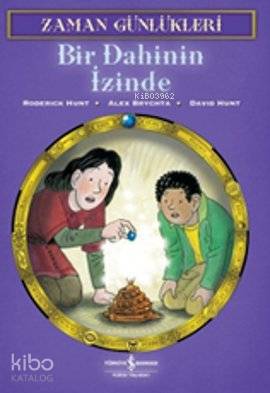  Bir Dahinin İzinde Zaman Günlükleri 3 | Bir Dahinin İzinde Zaman Günlükleri 3 | Alex Brychta | David Hunt | Roderick Hunt | Alex BrychtaDavid HuntRoderick Hunt | Türkiye İş Bankası Kültür Yayınları | 9786053604013 