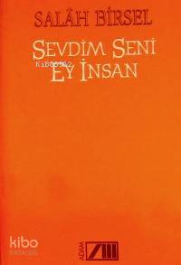  Sevdim Seni Ey İnsan | Salah Birsel | Adam Yayınları | 9789754184549 | 
