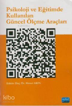  Psikoloji ve Eğitimde Kullanılan Güncel Ölçme Araçları | Ahmet Akın | Nobel Akademik Yayıncılık | 9786051333663 | 