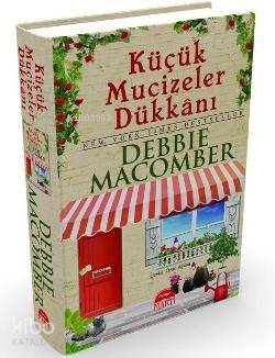  Küçük Mucizeler Dükkanı Ciltli | Küçük Mucizeler Dükkanı Ciltli | Debbie Macomber | Ozan Aydın | Rose Mary Samanoğlu Aktaş | Martı Yayınları | 9786053481058 