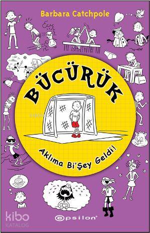  Bücürük Aklıma Bişey Geldi | Barbara Catchpole | Gülen Işık | Elif Dinçer | Epsilon Yayınevi | 9789944826792 