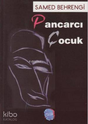  Pancarcı Çocuk | Samed Behrengi | Muhammed Rıza Goçi | Berikan Yayınları | 9789752677364 | 