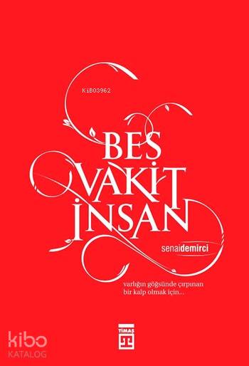  Beş Vakit İnsan | Senai Demirci | Timaş Yayınları | 9786050813104 