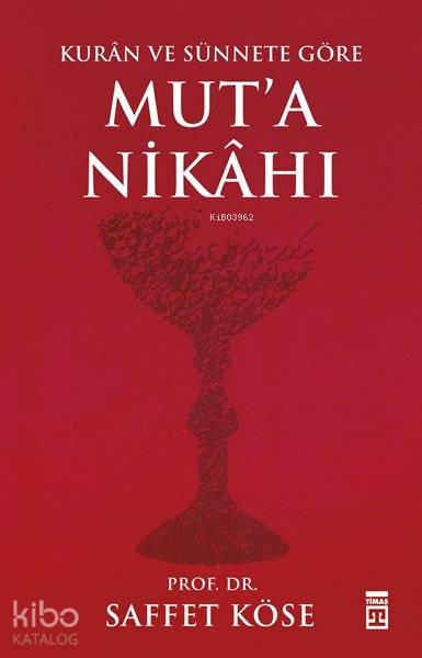  Kurân ve Sünnete Göre Muta Nikâhı | Saffet Köse | Timaş Yayınları | 9786050815047 