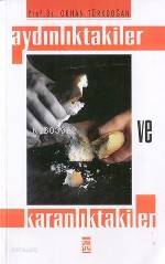  Aydınlıktakiler ve Karanlıktakiler | Orhan Türkdoğan | Timaş Yayınları | 9789753622400 | 