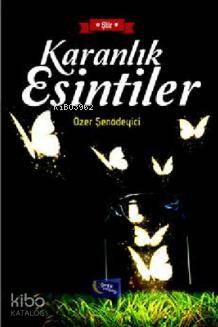  Karanlık Esintiler | Karanlık Esintiler | Özer Şenödeyici | Gece Kitaplığı Yayınları | 9786054942114 