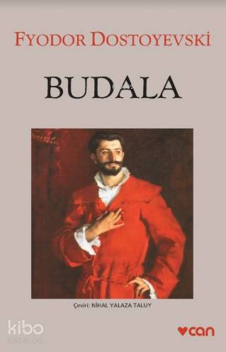  Budala | Fyodor Mihayloviç Dostoyevski | Nihal Yalaza Taluy | Utku Lomlu | Can Yayınları | 9789755105925 | 