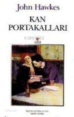  Kan Portakalları | John Hawkes | Emin Sınır | Can Yayınları | 9789755109503 | 