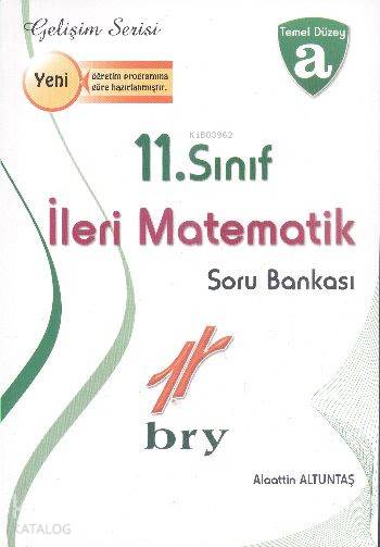 11. Sınıf İleri Matematik Soru Bankası; Temel Düzey - A