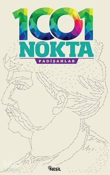  1001 Nokta Padişahlar | Kolektif | Gökhan Koç | Yasin Özcan | Kerem Altındağ | Nesil Yayınları | 9786051629339 | 