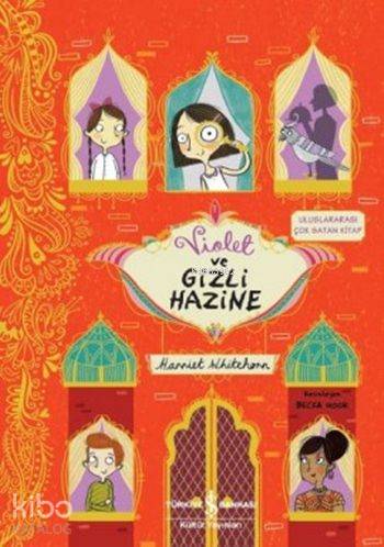  Violet ve Gizli Hazine | Violet ve Gizli Hazine | Elif Dinçer | Harriet Whitehorn | Türkiye İş Bankası Kültür Yayınları | 9786053327844 