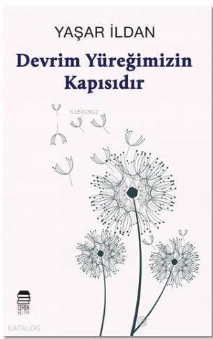  Devrim Yüreğimizin Kapısıdır | Yaşar İldan | Ceren Kültür Yayınları | 9786056698255 | 