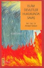  İslam Devletler Hukukunda Savaş | Ahmet Yaman | Beyan Yayınları | 9789754732337 | 