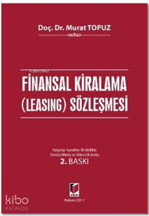  Finansal Kiralama (Leasing) Sözleşmesi | Finansal Kiralama (Leasing) Sözleşmesi | Murat Topuz | Adalet Yayınevi | 9786053001645 