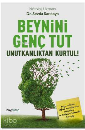  Beynini Genç Tut Unutkanlıktan Kurtul | Sevda Sarıkaya | Hayy Kitap | 9789752477148 | 