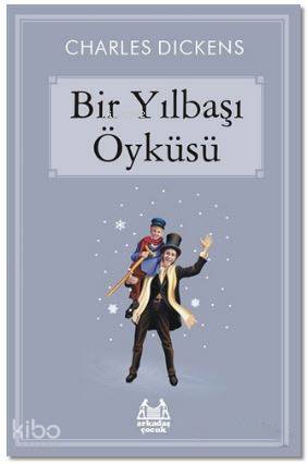  Bir Yılbaşı Öyküsü | Charles Dickens | Ali Aydoğan | Arkadaş Yayınevi | 9789755099354 | 