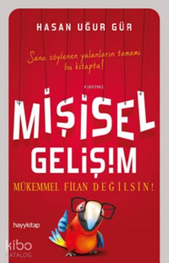  Mişisel Gelişim Bize Söylenmeyenler 34 | Hasan Uğur Gür | Hayy Kitap | 9789752477179 | 