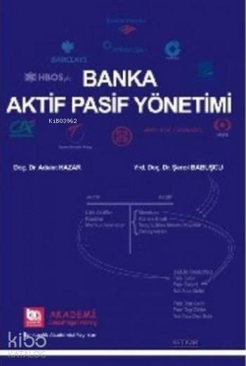  Banka Aktif Pasif Yönetimi | Adalet HazarŞenol Babuşcu | Akademi Consulting & Training | 9786054647385 | 
