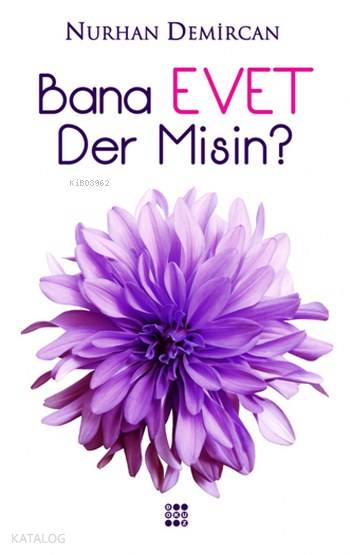  Bana Evet Der misin | Ayhan Aslan | Gizem Ulaş | Nurhan Demircan | Dokuz Yayınları | 9786054737970 | 