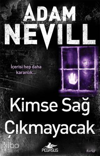  Kimse Sağ Çıkmayacak | Ferhan Ertürk | Adam Nevill | Ömer Çiftçi | Pegasus Yayıncılık | 9786052994870 | 