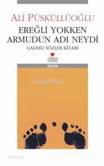  Ereğli Yokken Armudun Adı Neydi | Ali Püsküllüoğlu | Can Yayınları | 9789750705908 | 