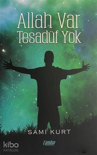  Allah Var Tesadüf Yok | Sami Kurt | Çimke Yayınları | 9786056836824 | 