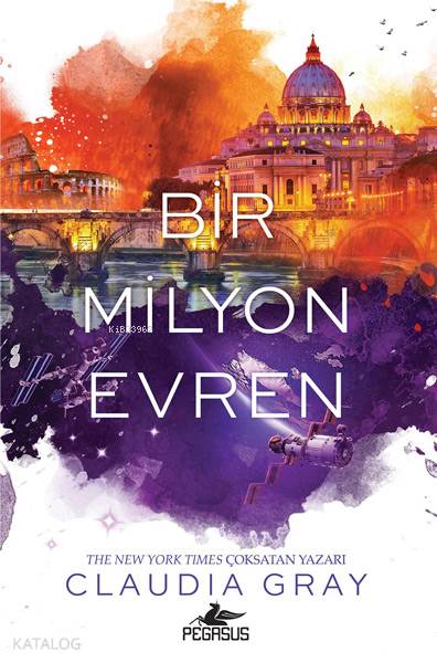  Bir Milyon Evren | Claudia Gray | Sevinç Seyla Tezcan | Çiçek Eriş | Pınar YıldızEzgi Gültekin | Pegasus Yayıncılık | 9786052995723 | 