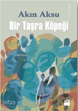  Bir Taşra Köpeği | Bir Taşra Köpeği | Akın Aksu | Doğan Kitap | 9786050958140 