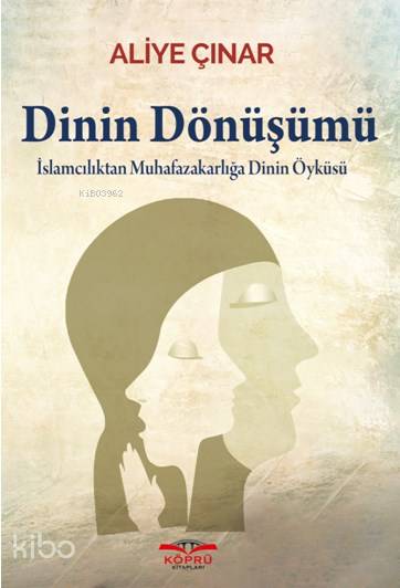  Dinin Dönüşümü | Aliye Çınar | Köprü Kitap | 9786052215036 | 