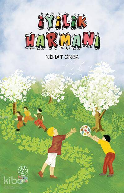  İyilik Harmanı | İyilik Harmanı | Nihat Öner | Yusuf Seyhan | Yusuf Seyhan | Nida Yayıncılık | 9786058143425 