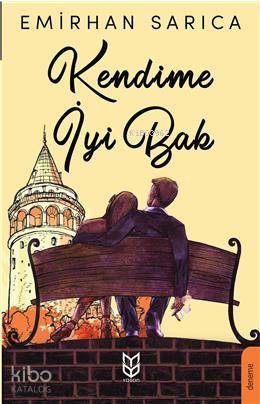  Kendime İyi Bak | Emirhan Sarıca | Yason Yayınları | 9786257988100 | 