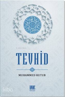  Tevhid | Tevhid | Muhammed Kutub | Buruc Yayınları | 9786056991189 
