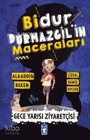  Bidur Durmazgilin Maceraları Gece Yarısı Ziyaretçisi | Alaaddin Beken | Deniz Avcıer | Timaş Çocuk | 9786050838503 | 