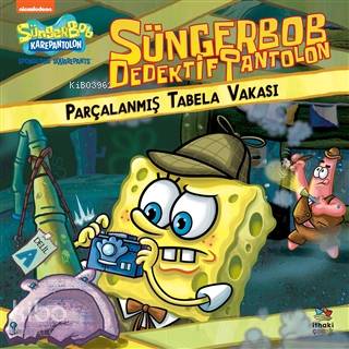  Sünger Bob Dedektif Pantolon Parçalanmış Tabela Vakası | Tuğçe Nida Gökırmak | Alkım Özalp | Hikmet Doğan Benli | Elif Kar | Ebru Koç Bal | Stephen Reed | Maggie Testa | İthaki Çocuk Yayınları | 9786057475893 | 