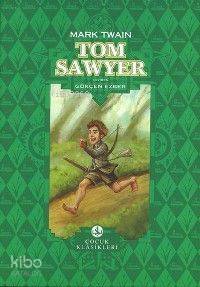  Tom Sawyer | Tom Sawyer | Mark Twain | Feyza Algan | Türkiye İş Bankası Kültür Yayınları | 9789754587982 