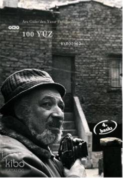  100 Yüz Yazar Fotoğrafları | 100 Yüz Yazar Fotoğrafları | Ara Güler | Ara Güler | Yapı Kredi Yayınları ( YKY ) | 9789750805165 