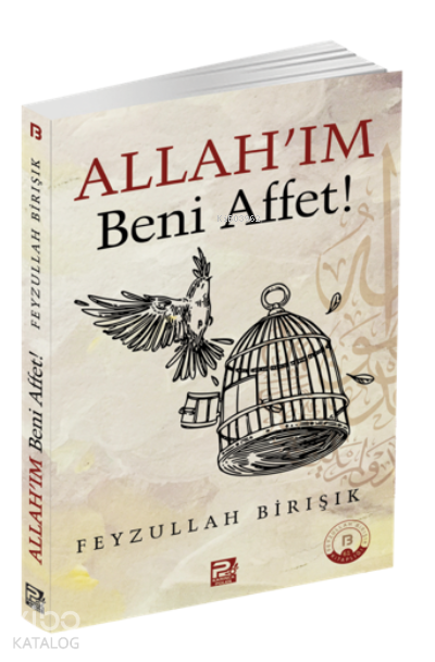  Allahım Beni Affet | Allahım Beni Affet | Feyzullah Birışık | Karınca & Polen Yayınları | 9786257948869 