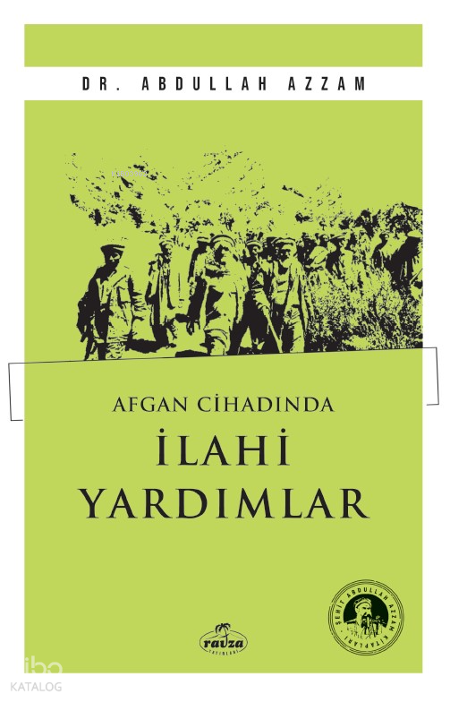  Afgan Cihadında İlahi Yardımlar | Afgan Cihadında İlahi Yardımlar | Abdullah Azzam | Ravza Yayınları | 9786256409941 