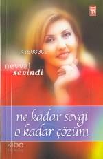  Ne Kadar Sevgi O Kadar Çözüm | Nevval Sevindi | Timaş Yayınları | 9799753629279 | 