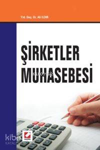  Şirketler Muhasebesi | Şirketler Muhasebesi | Ali Ildır | Seçkin Yayıncılık | 9789750205354 