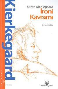  İroni Kavramı | Soren Kierkegaard | Sıla Okur | Türkiye İş Bankası Kültür Yayınları | 9789754584547 | 