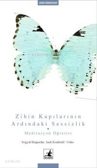 Zihin Kapılarının Ardındaki Sessizlik; Meditasyon Öğretisi
